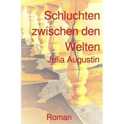 Schluchten zwischen den Welten, Taschenbuch von Julia Augustin, Epubli, 978-3-565-01068-4
