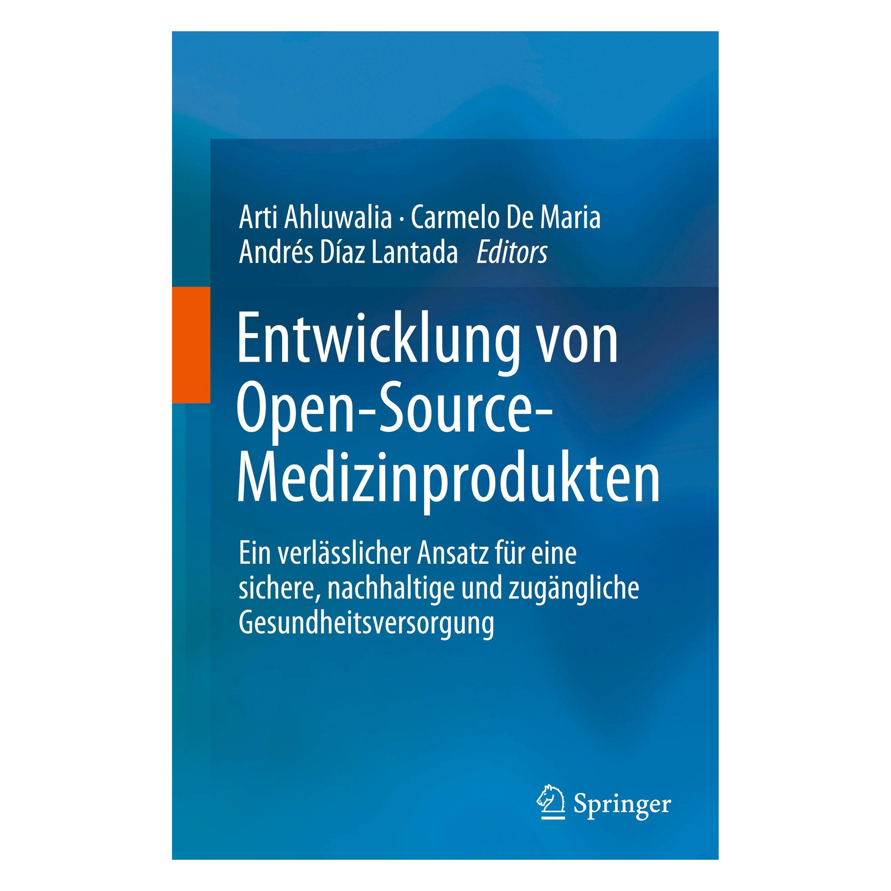 Springer Entwicklung von Open-Source-Medizinprodukten (Deutsch, Hardcover, Andrés Díaz Lantada, Arti Ahluwalia, Carmelo De Maria) (9783031260278)
