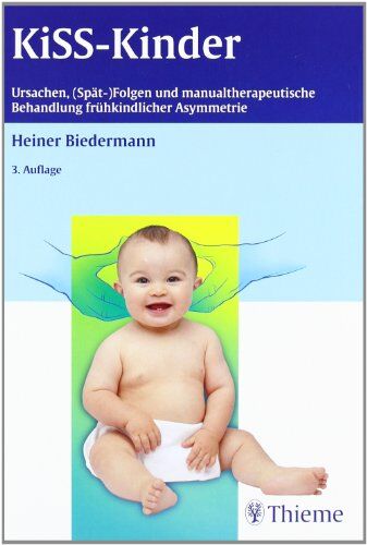 Heiner Biedermann - KISS-Kinder: Ursachen, (Spät-)Folgen und manualtherapeutische Behandlung frühkindlicher Asymmetrie - Preis vom 09.10.2026 07:28:09 h