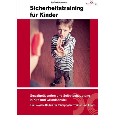 Sicherheitstraining für Kinder, Taschenbuch von Steffen Heinemann, BoD – Books on Demand, 978-3-695-11013-1