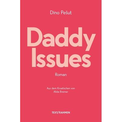Daddy Issues, Taschenbuch von Dino Pešut, Text/rahmen, 978-3-903365-05-6