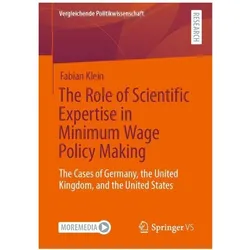 The Role of Scientific Expertise in Minimum Wage Policy Making, Fachbücher von Fabian Klein