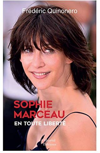 Frédéric Quinonero - Sophie Marceau : en toute liberté - Preis vom 10.10.2026 11:48:34 h