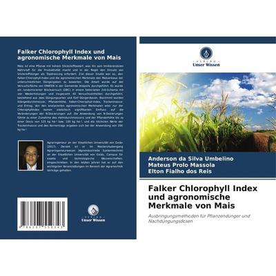 Falker Chlorophyll Index und agronomische Merkmale von Mais, Taschenbuch von Anderson da Silva Umbelino,Mateus Prolo Massola,Elton Fialho dos Reis,