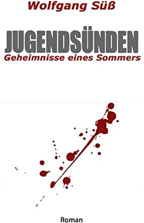 Wolfgang Süß - Jugendsünden: Geheimnisse eines Sommers - Preis vom 17.10.2026 19:25:27 h