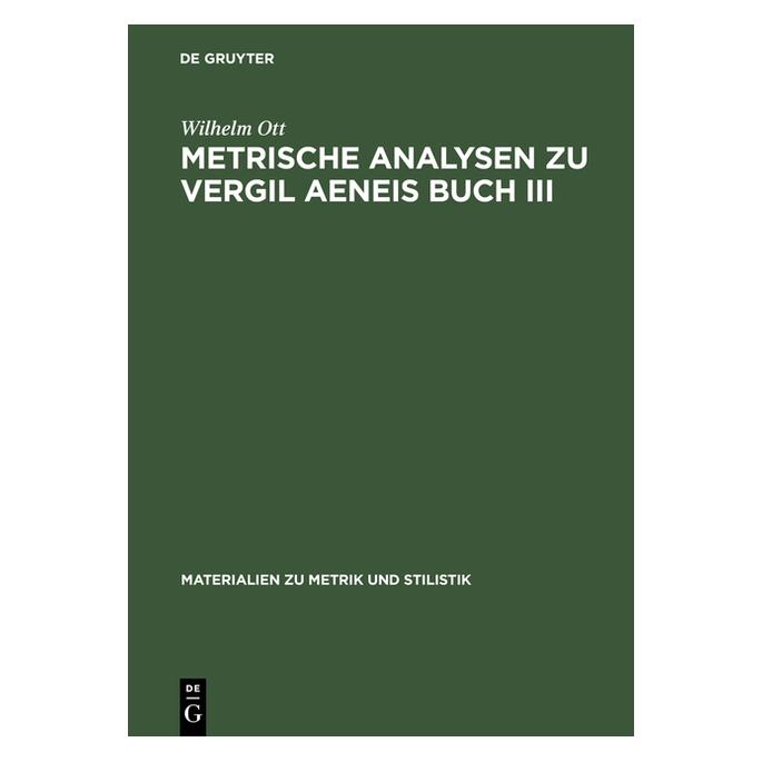 De Gruyter Metrische Analysen zu Vergil Aeneis Buch III (Deutsch, Hardcover, Wilhelm Ott) (7202660)