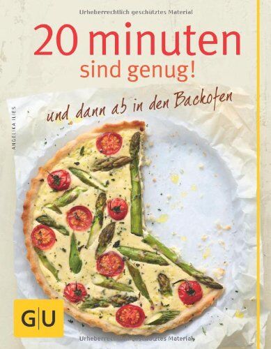 Angelika Ilies - 20 Minuten sind genug! und dann ab in den Backofen (GU Themenkochbuch) - Preis vom 09.10.2026 07:28:09 h