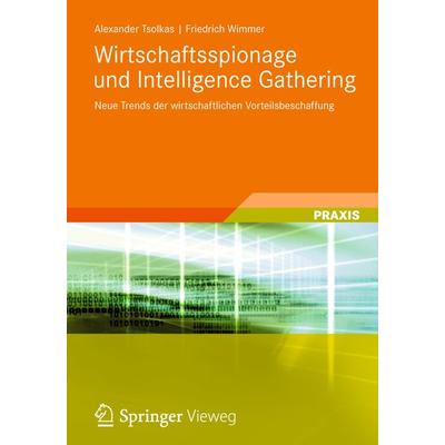 Wirtschaftsspionage und Intelligence Gathering, Taschenbuch von Alexander Tsolkas,Friedrich Wimmer, Vieweg & Teubner, 978-3-8348-1539-2