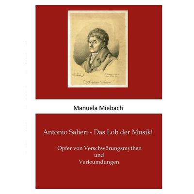 Antonio Salieri - Das Lob der Musik, Gebundene Ausgabe von Manuela Miebach, Rediroma-Verlag, 978-3-9888574-8-4