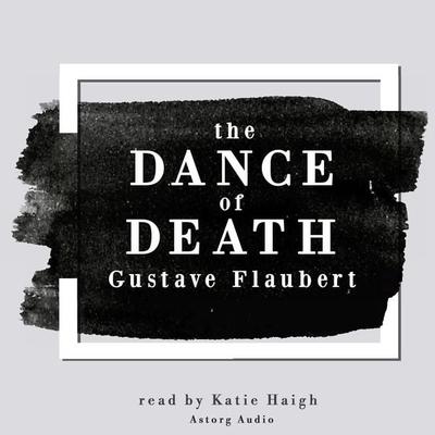 The Dance of Death by Gustave Flaubert - Gustave Flaubert, Audio, 9782821112520