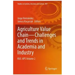 Agriculture Value Chain Challenges and Trends in Academia and Industry, Fachbücher von Kacprzyk, Jorge Hernández