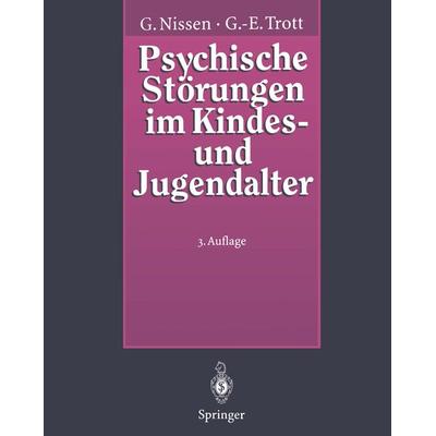 Psychische Störungen im Kindes- und Jugendalter, Taschenbuch von Gerhardt Nissen,Götz-Erik Trott, Springer Berlin, 978-3-642-79569-5