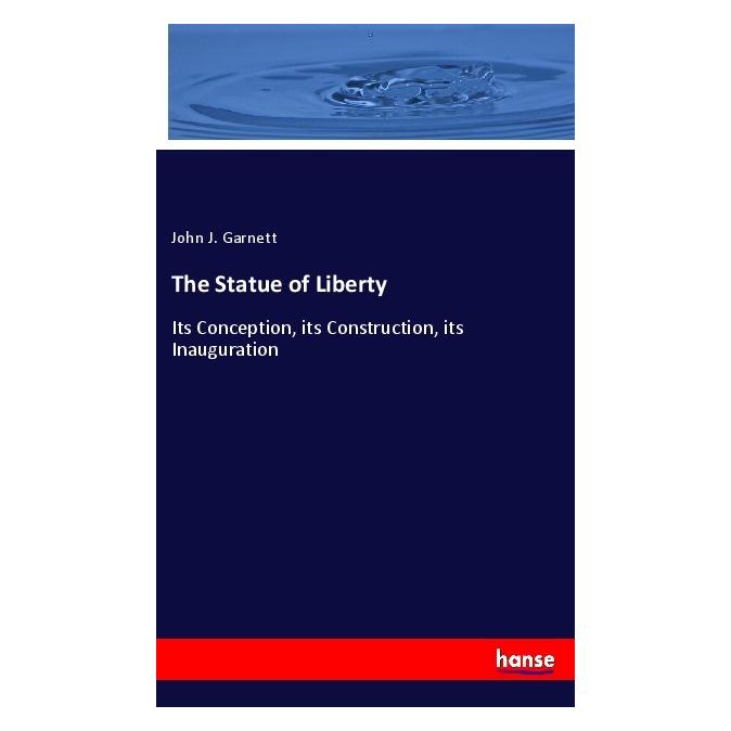 Hansebooks The Statue of Liberty (Englisch, Softcover, John J Garnett) (40606855)