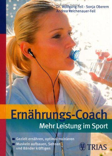 Wolfgang Feil - Ernährungs-Coach: Mehr Leistung im Sport: Gezielt ernähren, optimal trainieren - Preis vom 30.09.2026 09:01:18 h