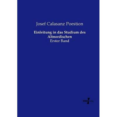 Einleitung in das Studium des Altnordischen, Taschenbuch von Josef Calasanz Poestion, Vero Verlag, 978-3-7372-2461-1