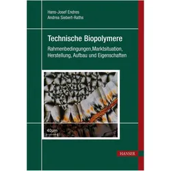 Technische Biopolymere, Fachbücher von Hans-Josef Endres, Andrea Siebert-Raths
