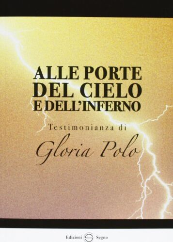 Alle porte del cielo e dell'inferno. Testimonianza di Gloria Polo - Preis vom 13.10.2026 11:25:28 h