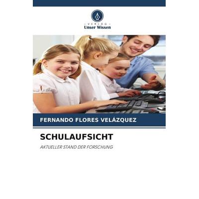 SCHULAUFSICHT, Taschenbuch von Fernando Flores Velázquez, Verlag Unser Wissen
