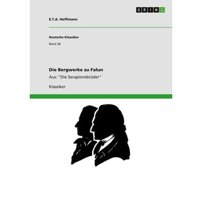 Die Bergwerke zu Falun, Taschenbuch von E.T.A. Hoffmann, GRIN, 978-3-640-18032-5