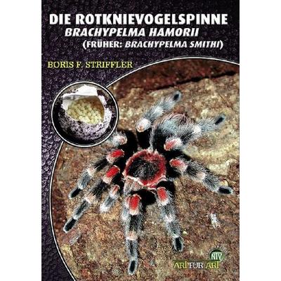 Die Rotknievogelspinne, Taschenbuch von Boris F. Striffler, Natur Und Tier, 978-3-937285-10-8