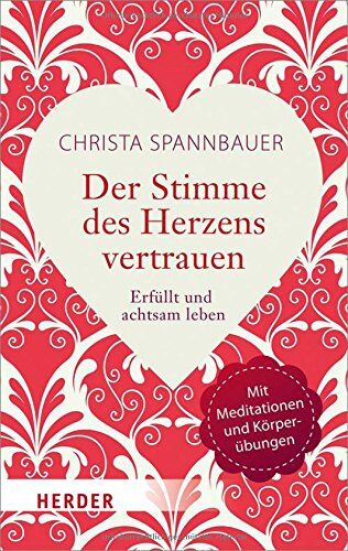 Christa Spannbauer - Der Stimme des Herzens vertrauen: Erfüllt und achtsam leben (HERDER spektrum) - Preis vom 09.10.2026 07:28:09 h