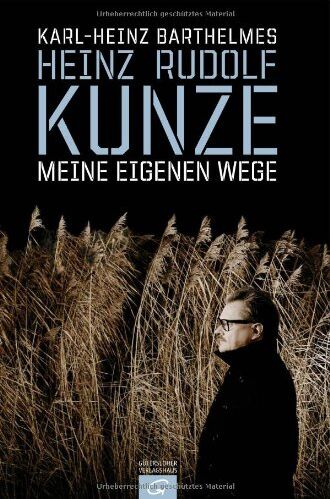 Karl-Heinz Barthelmes - Heinz Rudolf Kunze - Meine eigenen Wege: Die Biographie - Preis vom 09.10.2026 07:28:09 h