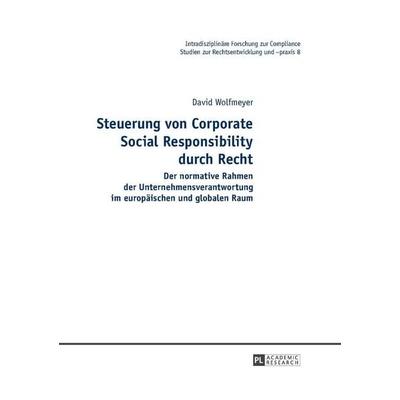Steuerung von Corporate Social Responsibility durch Recht, Gebundene Ausgabe von David Wolfmeyer, Peter Lang GmbH, Internationaler Verlag der