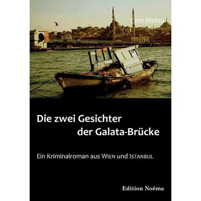 Die zwei Gesichter der Galata-Brücke, Taschenbuch von Cem Melou, Ibidem, 978-3-8382-0016-3