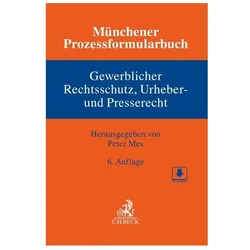 Münchener Prozessformularbuch Bd 5 Gewerblicher Rechtsschutz, Urheber- und Presserecht, Fachbücher von Peter, Robert, Emanuel, Briske, MES, H Burkhardt u a