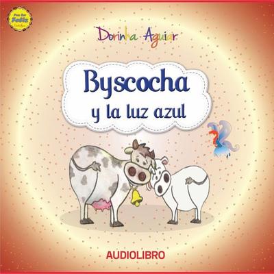Byscocha y la luz azul - Dorinha Aguiar, Audio, 4066338000521