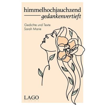 Himmelhochjauchzend gedankenvertieft, Gebundene Ausgabe von Sarah Marie, LAGO