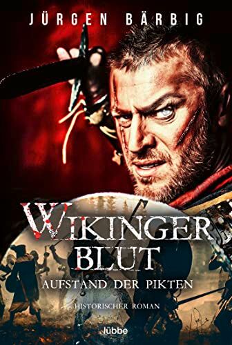 Jürgen Bärbig - Wikingerblut – Aufstand der Pikten (Wikinger-Krieger-Reihe, Band 3) - Preis vom 09.10.2026 07:28:09 h