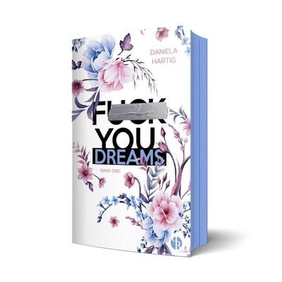 Fuck You, Dreams | Aufwendig gestaltete Ausgabe mit Farbschnitt – das integrierte Page Overlay ist limitiert nur in der ersten Auflage enthalten,