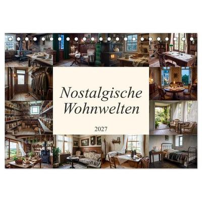 Nostalgische Wohnwelten (Tischkalender 2027 DIN A5 quer), CALVENDO Monatskalender