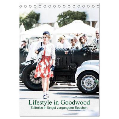 Lifestyle in Goodwood - Zeitreise in längst vergangene Epochen (Tischkalender 2026 DIN A5 hoch), CALVENDO Monatskalender
