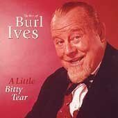 Burl Ives - Little Bitty Tear the Best of - Preis vom 11.10.2026 03:10:56 h