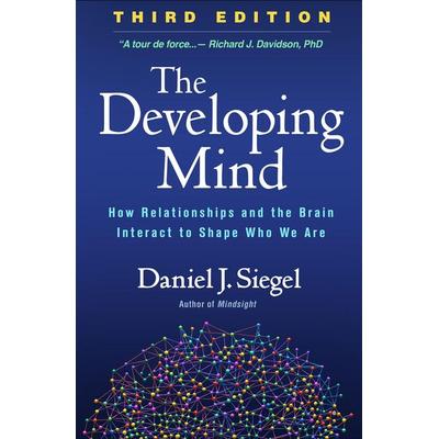 The Developing Mind, Gebundene Ausgabe von Daniel J. Siegel, Taylor and Francis, 978-1-4625-4275-8