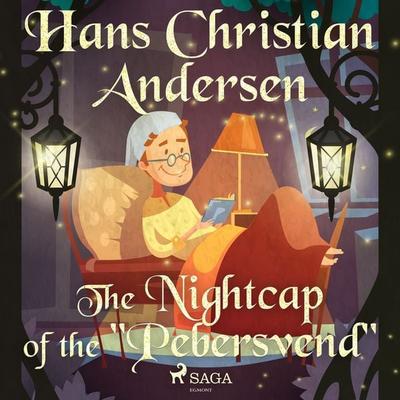 The Nightcap of the 'Pebersvend' - Hans Christian Andersen, Audio, 9788726759075
