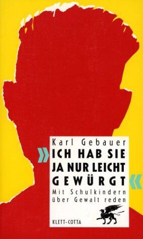 Karl Gebauer - 'Ich hab sie ja nur leicht gewürgt', Sonderausgabe - Preis vom 09.10.2026 07:28:09 h
