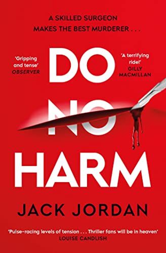 Jack Jordan - Do No Harm: A skilled surgeon makes the best murderer . . . - Preis vom 09.10.2026 07:28:09 h