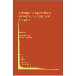 Emerging Competition in Postal and Delivery Services, Fachbücher von Paul R. Kleindorfer, Michael Crew