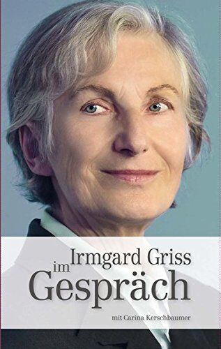 Carina Kerschbaumer - Irmgard Griss: im Gespräch mit Carina Kerschbaumer - Preis vom 12.10.2026 11:37:12 h