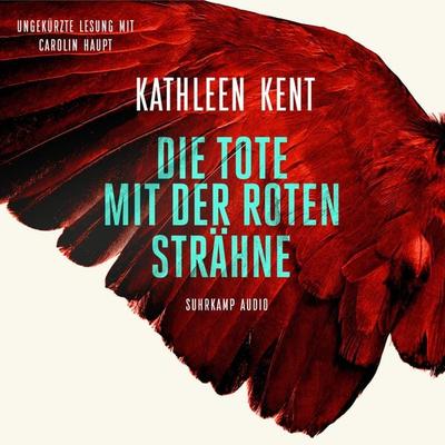 Die Tote mit der roten Strähne - Kathleen Kent, Audio, 9783518920138