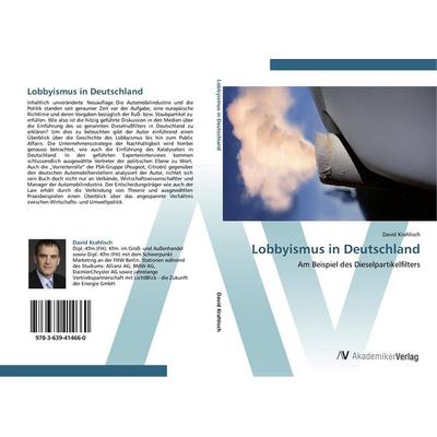 Lobbyismus in Deutschland, Taschenbuch von David Krahlisch, AV Akademikerverlag, 978-3-639-41466-0