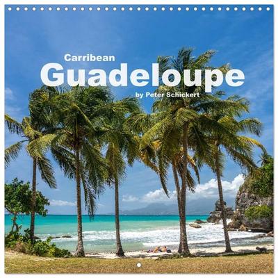 Carribean - Guadeloupe (Wall Calendar 2027 12 × 12 Inch) CALVENDO 12 Month Wall Calendar
