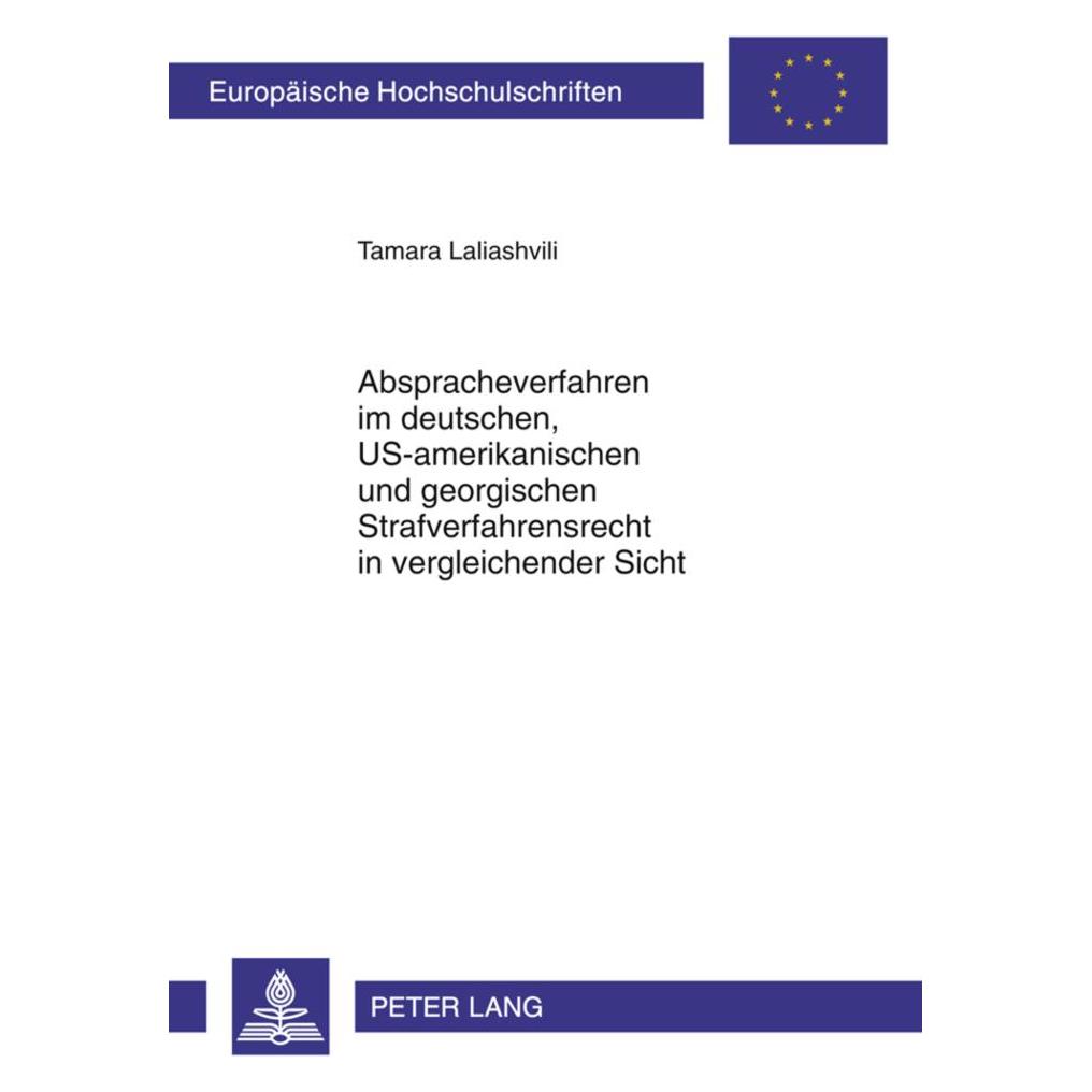 Peter Lang Abspracheverfahren im deutschen, US-amerikanischen und georgischen Strafverfahrensrecht in vergleich (Deutsch, Softcover, Tamara Laliashvili) (56023240)