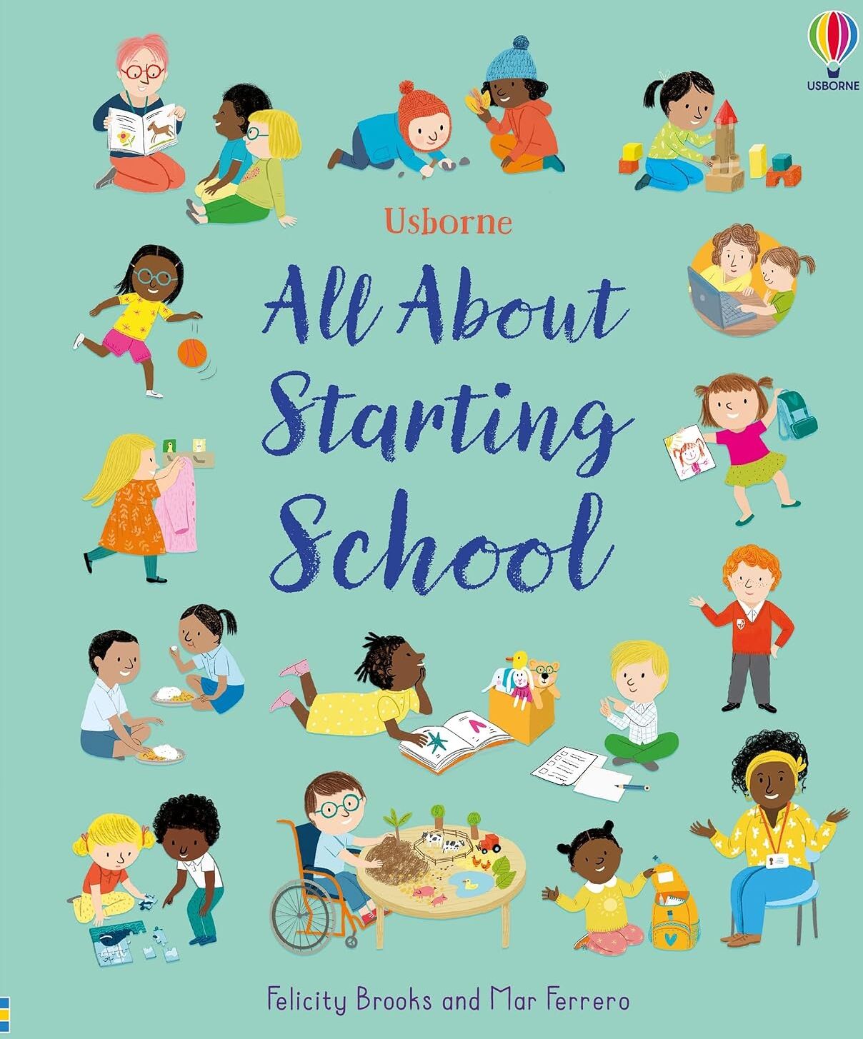 All About Starting School by Felicity Brooks - Usborne Hardback - Ages 3-6 - Reassuring First Day of School Guide