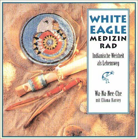 Wa-Na-Nee-Che - Das White Eagle-Medizinrad, Buch m. Karten - Preis vom 10.10.2026 11:48:34 h