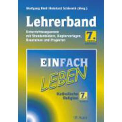 Einfach Leben. Katholische Religion für Realschulen in Bayern / Lehrerband 7. Jahrgangsstufe, Gebundene Ausgabe von , Klett Schulbuchverlag,