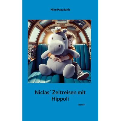 Niclas´ Zeitreisen mit Hippoli, Taschenbuch von Niko Papadakis, BoD – Books on Demand, 978-3-7597-7608-2